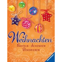 Weihnachten: Basteln, Schenken, Dekorieren