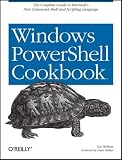 Windows Powershell Cookbook: for Windows, Exchange 2007, and MOM V3