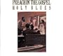 Preachin' the Gospel: Holy Blues { Various Artists }