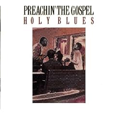 Preachin Gospel: Holy Blues