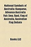 National Symbols of Australia: Kangaroo, Advance Australia Fair, Emu, Opal, Flag of Australia, Australian Flag Debate-