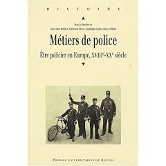 M�tiers de police : Etre policier en Europe, XVIIIe-XXe si�cle