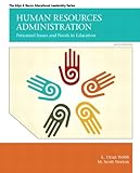 Human Resources Administration: Personnel Issues and Needs in Education (6th Edition)