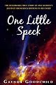 One Little Speck: The Remarkable Story of One Woman's Journey from Rock Bottom to Recovery