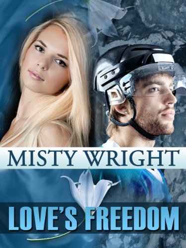 Love's FREEdom (YA Contemporary Romance) by MISTY WRIGHT