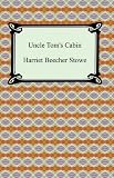 Uncle Toms Cabin [with Biographical Introduction]