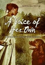 A Voice of Her Own: Becoming Emily Dickinson