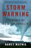 Storm Warning: The Story of a Killer Tornado