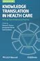 Knowledge Translation in Health Care: Moving from Evidence to Practice