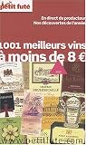 Revue Petit Futé (Le)  / Le Petit Futé 1001 Meilleurs vins à moins de 8