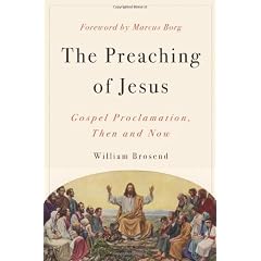 The Preaching of Jesus: Gospel Proclamation, Then and Now