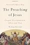The Preaching of Jesus: Gospel Proclamation, Then and Now