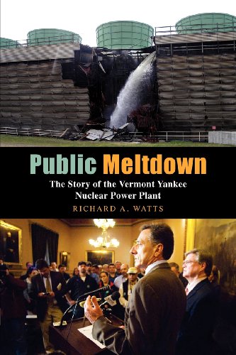 Public Meltdown The Story of the Vermont Yankee Nuclear Power Plant1935071068
