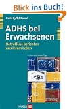 ADHS bei Erwachsenen. Betroffene berichten aus ihrem Leben