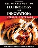 The Management of Technology and Innovation: A Strategic Approach (with InfoTrac-), 1st Edition
