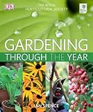 RHS Gardening Through The Year: Your Month-By-Month Guide to what to do when in the Garden