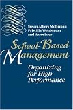 School-Based Management: Organizing for High Performance (Jossey Bass Education Series)