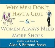 Why Men Don't Have a Clue and Women Always Need More Shoes (Unabridged)