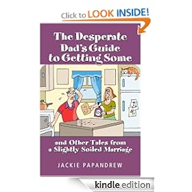 The Desperate Dad's Guide to Getting Some