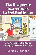 The Desperate Dad's Guide to Getting Some-From Free Kindle Books Library Click to Download Free Kindle Book -> The Desperate Dad's Guide to Getting Some