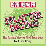 Splatter Dating: The Fastest Way to Find True Love