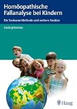 Homöopathische Fallanalyse bei Kindern: Die Sankaran-Methode und weitere Ansätze