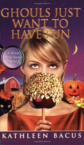 Ghouls Just Want to Have Fun (Tressa Jayne Turner Mysteries, Book 3)