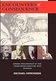 Encounters of consequence : Jewish philosophy in the twentieth century and beyond