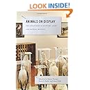 Animals on Display: The Creaturely in Museums, Zoos, and Natural History (Animalibus)