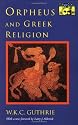 Orpheus and Greek Religion: A Study of the Orphic Movement (Mythos: The Princeton-Bollingen Series in World Mythology)