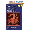 Orpheus and Greek Religion: A Study of the Orphic Movement (Mythos: The Princeton-Bollingen Series in World Mythology)