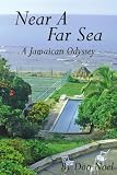 Near A Far Sea: A Jamaican Odyssey Don Noel