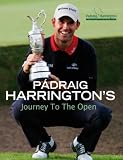 Padraig Harringtons Journey to the Open