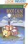 Root Cause Analysis:  Improving Performance for Bottom-Line Results, Second Edition
