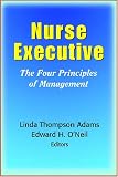 Nurse Executive: The Purpose, Process, and Personnel of Management