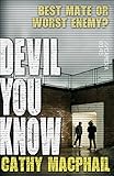 Devil you know