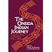 Oneida Indian Journey: From New York to Wisconsin, 1784-1860