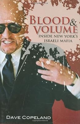 Blood and Volume: Inside New York's Israeli Mafia