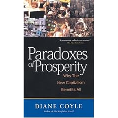 Paradoxes of Prosperity: Why the New Capitalism Benefits All