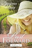 Past Forward- A Serial Novel: Volume 4