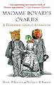 Madame Bovary's Ovaries: A Darwinian Look at Literature