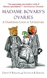 Madame Bovarys Ovaries: A Darwinian Look at Literature