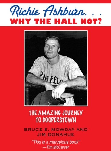 Richie Ashburn: Why The Hall Not?: and the Amazing Journey to Cooperstown