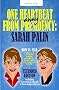 One Heartbeat Away From Presidency: Sarah Palin, Extended Edition: Hope vs. Fear; A collection of contradictory thoughts on Sarah Palin. Incl. bonus: Original Speeches