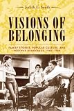 Visions of Belonging: Family Stories, Popular Culture, and Postwar Democracy, 1940-1960 (Popular Cultures, Everyday Lives)