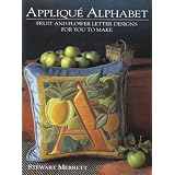 Applique Alphabet: Fruit and Flower Letter Designs for You to Make ~ Stewart Merrett