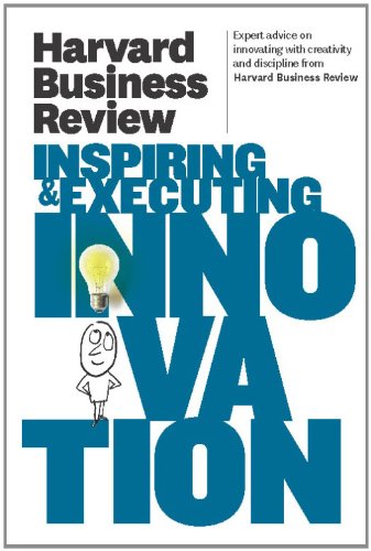 Harvard Business Review on Inspiring & Executing Innovation Harvard Business Review on Inspiring & Executing Innovation