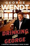 Drinking with George: A Barstool Professional's Guide to Beer