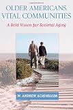 Older Americans, Vital Communities: A Bold Vision for Societal Aging