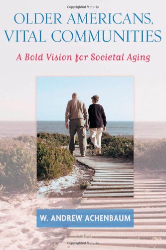older americans vital communities a bold vision for societal aging